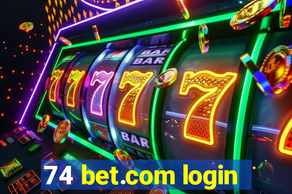 74 bet.com login